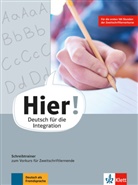 Alexis Feldmeier García - Hier! - Deutsch für die Integration: Hier! Schreibtrainer zum Vorkurs für Zweitschriftlernende