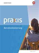 Anne Eickelkamp, Bettina Pulkrabek, Ortrud Reuter-Kaminski, Han Kaminski, Hans Kaminski - Praxis - Thematische Arbeitshefte: Berufsorientierung