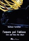 Giuliano Cardellini - L'amore poi l'abisso-Love and then the abyss