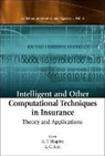 Lakhmi C Jain, Lakhmi C. Jain, Arnold F Shapiro, Arnold F. Shapiro - Intelligent and Other Computational Techniques in Insurance: Theory and Applications