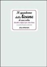 Erio Bernard, Ezia Nard - Il quaderno delle tisane di una volta. Decotti e infusi per star bene