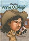 Stephanie Spinner, Larry Day - Who Was Annie Oakley?