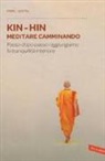 Marc Lestal - Kin-Hin. Meditare camminando. Passo dopo passo raggiungiamo la tranquillità interiore