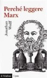 Jonathan Wolff - Perché leggere Marx?