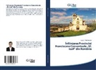 Lucian Abalintoaiei - Înfiin area Provinciei Franciscane Conventuale "Sf. Iosif" din România