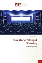 Saadi Anouar - Film Story: Telling & Showing