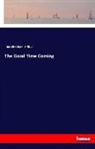 Timothy Shay Arthur - The Good Time Coming