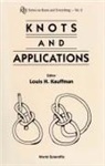 Thaddeus M Cowan, Thaddeus M. Cowan, David Finkelstein, Louis H Kauffman, Louis H. Kauffman, Eckehard W Mielke... - Knots and Applications