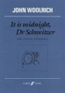 It Is Midnight, Dr Schweitzer