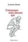 Luciano Ronci - Comunque sono ancora qui