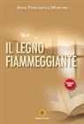 Anna Petruzzella Morchio - Il legno fiammeggiante