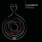 D. Giorgi, G. Lotti - Le cose degli altri. Racconti migranti attraverso gli oggetti