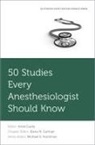 Anita Gupta, Anita (Associate Professor and Vice Chair o Gupta, Anita Gupta, Gupta Anita, Elena Gutman, Elena N. Gutman... - 50 Studies Every Anesthesiologist Should Know