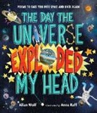 Anna Raff, Allan Wolf, Allan/ Raff Wolf, Anna Raff - The Day the Universe Exploded My Head