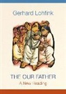 Gerhard Lohfink, Gerhard/ Maloney Lohfink - The Our Father