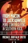Michael Buffalo Smith - From Macon to Jacksonville
