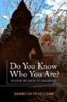 Krishnan Venkatesh - Do You Know Who You Are?