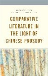 Shudong Chen, Chen Shudong - Comparative Literature in the Light of Chinese Prosody