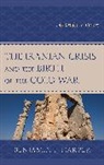 Benjamin F Harper, Benjamin F. Harper - Iranian Crisis and the Birth of the Cold War