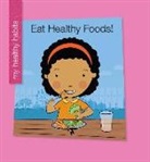Katie Marsico, Jeff Bane - Eat Healthy Foods!