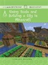 Adam Hellebuyck, Mike Medvinsky - Using Tools and Building a City in Minecraft