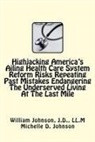 J D Ll M Johnson, J. D. LL M. Johnson, Michelle D Johnson, Michelle D. Johnson - Highjacking America's Ailing Health Care System Reform