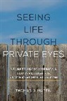 Thomas G Martin, Thomas G. Martin, Martin Thomas G. - Seeing Life Through Private Eyes