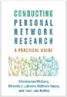 Miranda J. Lubbers, Miranda Jessica Lubbers, Christopher McCarty, Christopher (University of Florida McCarty, Jose Luis Molina, José Luis Molina... - Conducting Personal Network Research: A Practical Guide