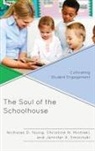 Christine N Michael, Christine N. Michael, Jennifer A Smolinski, Jennifer A. Smolinski, Nicholas D Young, Nicholas D. Young... - Soul of the Schoolhouse