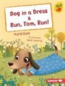 Katie Dale, Giusi Capizzi - Dog in a Dress & Run, Tom, Run!