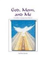 Dian George - God, Mom, and Me