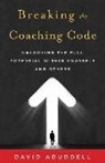 David Aduddell - Breaking the Coaching Code: Unlocking the Full Potential Within Yourself and Others