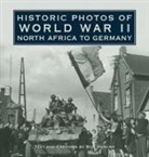 Historic Photos of World War II: North Africa to Germany
