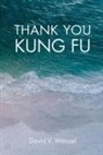 David V Wenzel, David V. Wenzel - Thank You Kung Fu