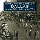 Historic Photos of Dallas in the 50s, 60s, and 70s