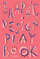 Sophi Cure, Sophie Cure, Aurelien Farina, Aurélien Farina, Barbara Seggio - Graphic Design Play Book An Exploration of Visual Thinking