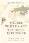 Joshua Spero, Joshua B. Spero, Spero Joshua B. - Middle Powers and Regional Influence