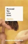 Genevieve Hudson - Pretend We Live Here