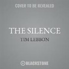 Tim Lebbon, Marisa Calin, Ralph Lister - The Silence (Audio book)