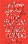 Guillermo Sheridan - Toda Una Vida Estaria Conmigo