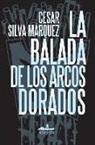 Cesar Silva - La Balada de Los Arcos Dorados
