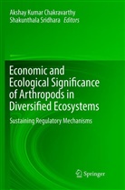Akshay Kumar Chakravarthy, Aksha Kumar Chakravarthy, Akshay Kumar Chakravarthy, Sridhara, Sridhara, Shakunthala Sridhara - Economic and Ecological Significance of Arthropods in Diversified Ecosystems