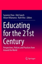 Suzanne Choo, De Sawch, Deb Sawch, Alison Villanueva, Alison Villanueva et al, Ruth Vinz - Educating for the 21st Century