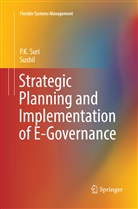 P Suri, P K Suri, P. K. Suri, P.K. Suri, Sushil, Sushil - Strategic Planning and Implementation of E-Governance
