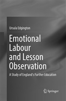 Ursula Edgington - Emotional Labour and Lesson Observation
