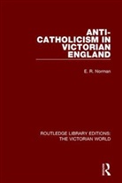 E. Norman, E. R. Norman, Norman E., Norman E. R. - Anti-Catholicism in Victorian England