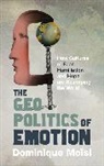 Dominique Moisi - The Geopolitics of Emotion