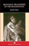 Janet Clare - Revenge Tragedies of the Renaissance