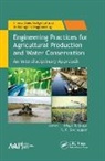 Megh R. Goyal, Megh R. (University of Puerto Rico Goyal, R. K. Sivanappan, R. K. (Consultant/Adviser) Sivanappan - Engineering Practices for Agricultural Production and Water Conservation