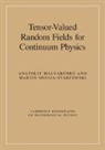 Anatoliy Malyarenko, Anatoliy (Malardalens Hoegskola Malyarenko, Malyarenko Anatoliy, Martin Ostoja-Starzewski, Martin (University of Illinois Ostoja-Starzewski, Ostoja-Starzewski Martin - Tensor-Valued Random Fields for Continuum Physics